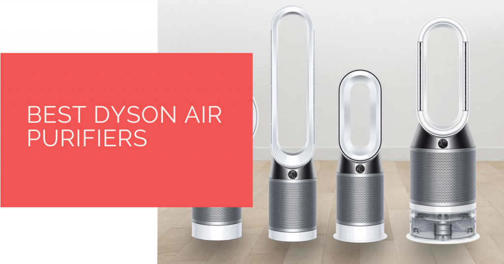 Best Dyson Air Purifiers for 2024 StateoftheArt Dyson Purifiers