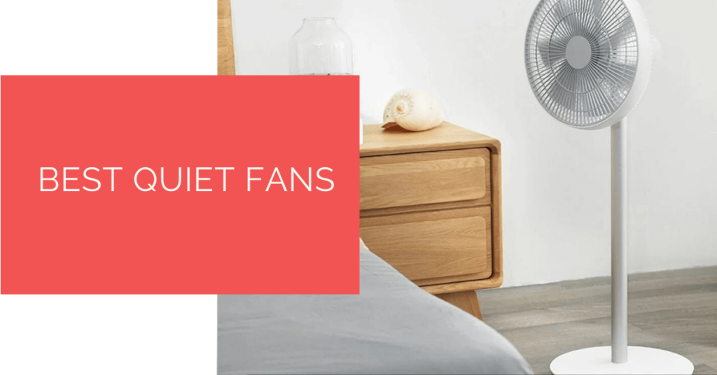 Best Quiet Fans for 2024 UltraQuiet Fans for Peaceful, Unobtrusive