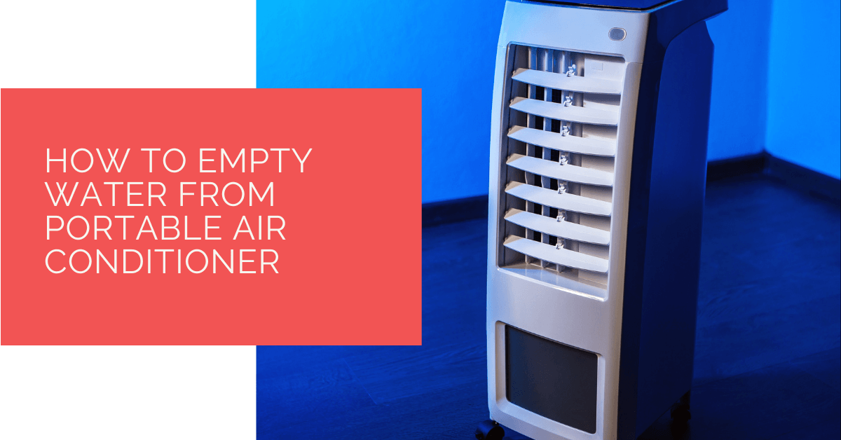 How to Empty Water from Portable Air Conditioner