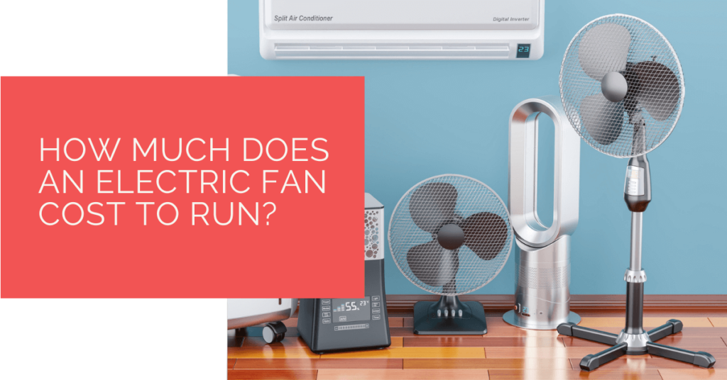 how-much-does-an-electric-fan-cost-to-run-heating-pump-source