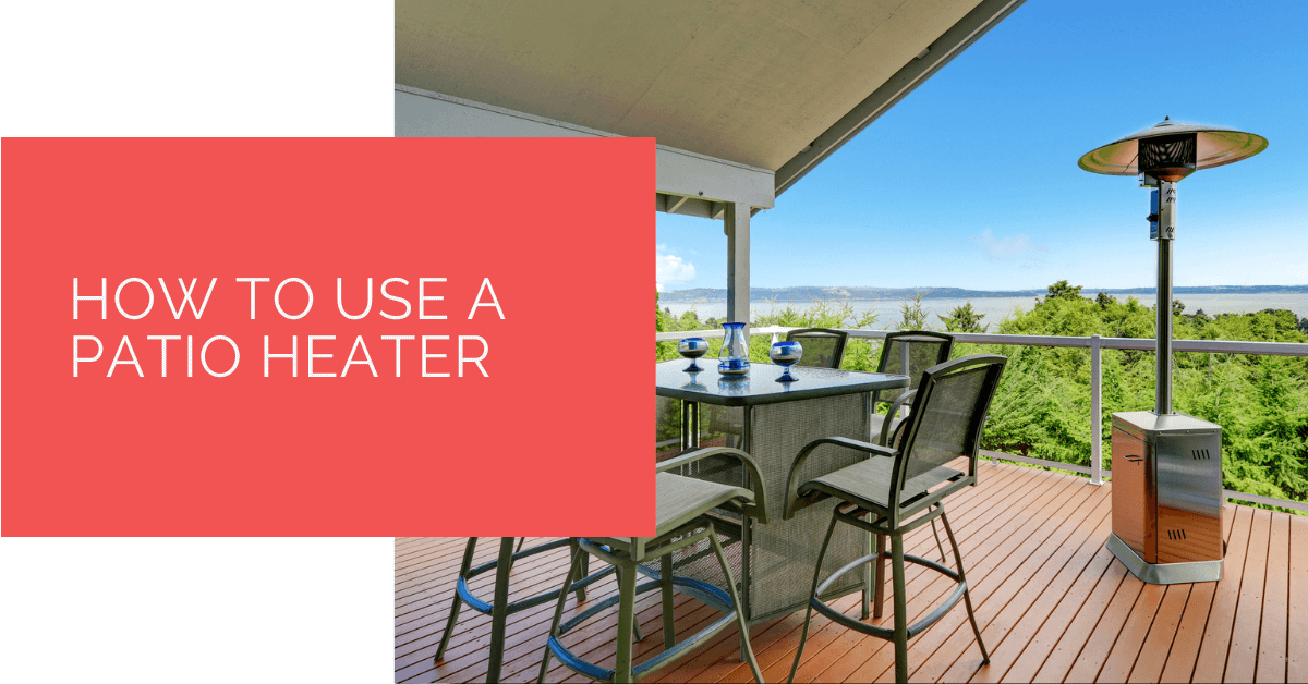 How to Use a Patio Heater