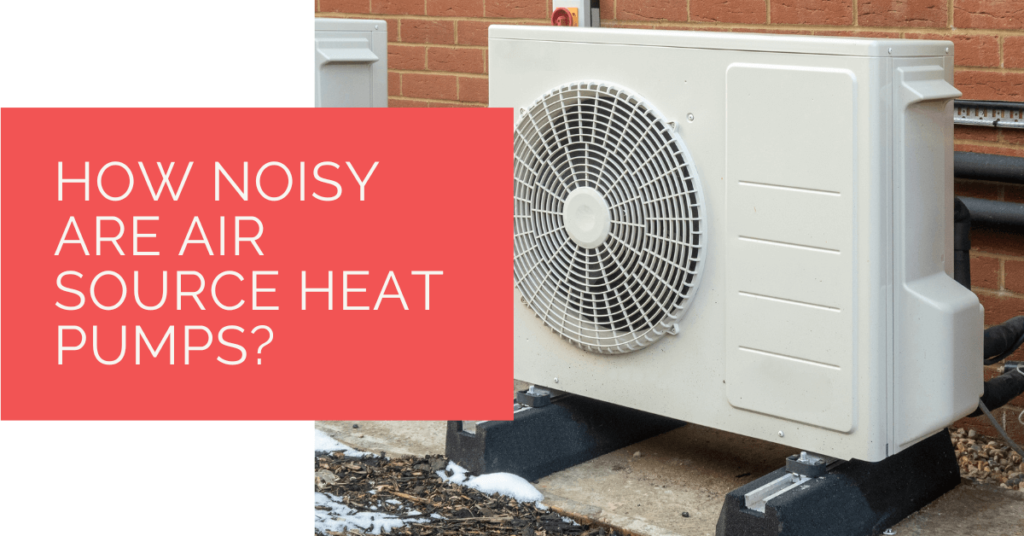 how-noisy-are-air-source-heat-pumps-heat-pump-source